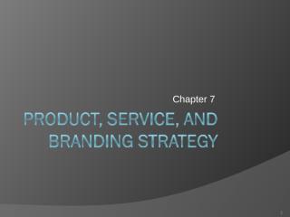 6,7- Ch 07-Product, service, and branding stratgy(97-2003).ppt