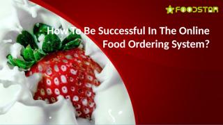 How To Be Successful In The Online Food Ordering System.pptx