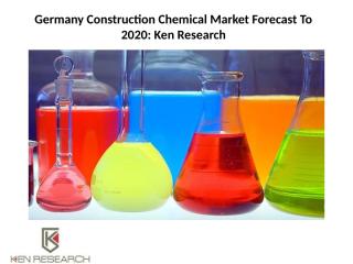 Germany Construction Chemical Market Forecast To 2020.pptx