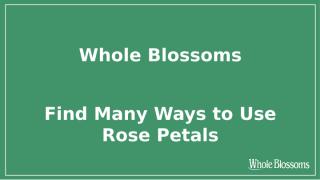 Get the Unique Ways to Use Fresh & Cheap Rose Petals for Special Occasions.pptx