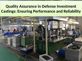 Quality Assurance in Defense Investment Castings.pptx