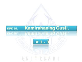 (2) KPK 035 Kamirahaning Gusti.ppt